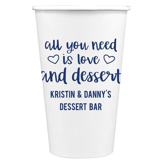 All You Need Is Love and Dessert Paper Coffee Cups
